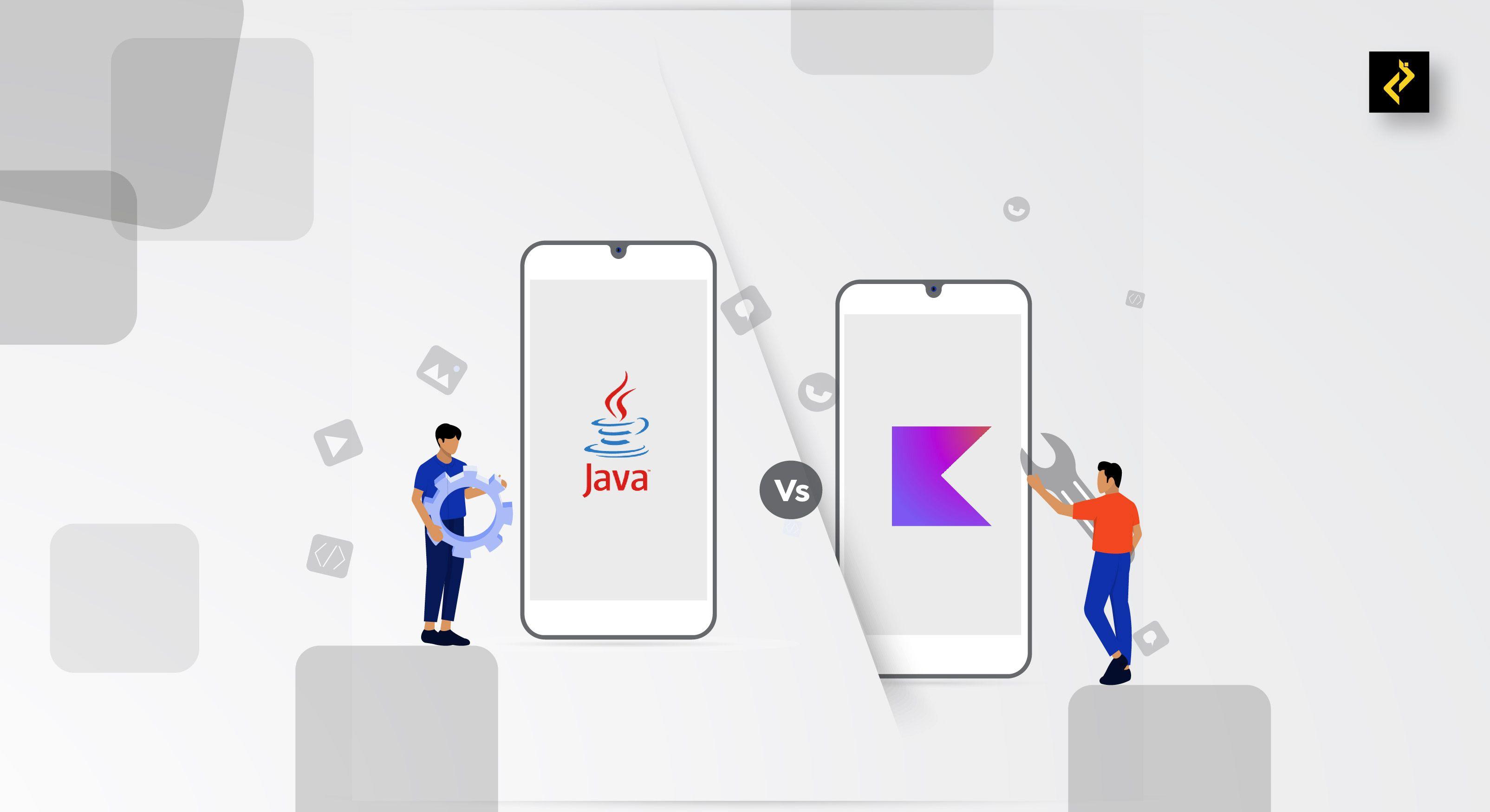 Kotlin vs. Java – Which one is Better for App Development